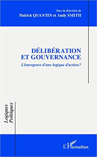 Délibération et gouvernance : l'émergence d'une logique d'action ?