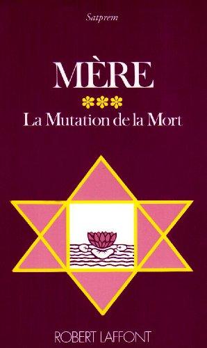 Mère. Vol. 3. La Mutation de la mort