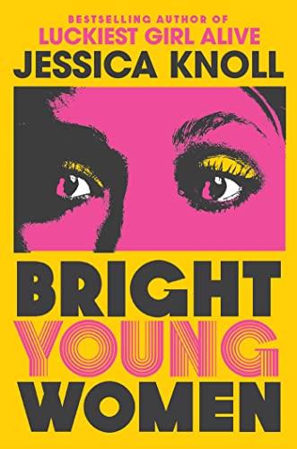 Bright Young Women: The chilling new novel from the author of the Netflix sensation Luckiest Girl Alive