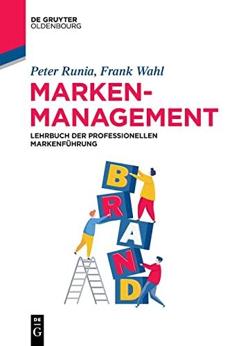 Markenmanagement: Lehrbuch der professionellen Markenführung (De Gruyter Studium)