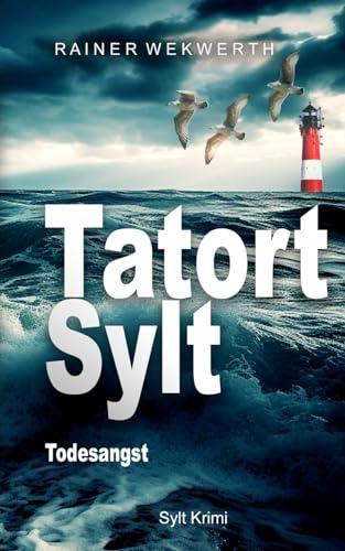 TATORT SYLT Todesangst: Nordsee Krimi (Sylt Krimis, Band 2)