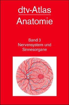 dtv - Atlas der Anatomie III. Nervensystem und Sinnesorgane.