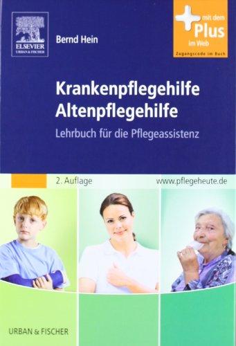 Krankenpflegehilfe Altenpflegehilfe: Lehrbuch für die Pflegeassistenz - mit www.pflegeheute.de Zugang