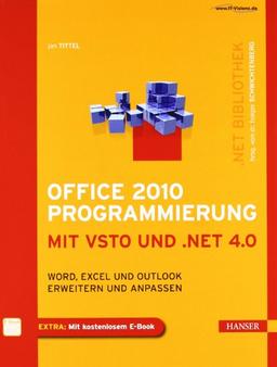 Office 2010 Programmierung mit VSTO und .NET 4.0: Word, Excel und Outlook erweitern und anpassen