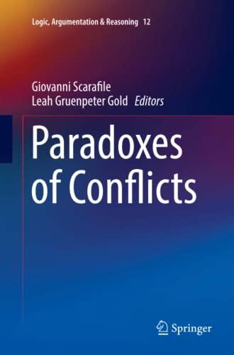 Paradoxes of Conflicts (Logic, Argumentation & Reasoning, Band 12)