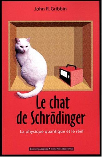 Le chat de Schrödinger : physique quantique et la réalité