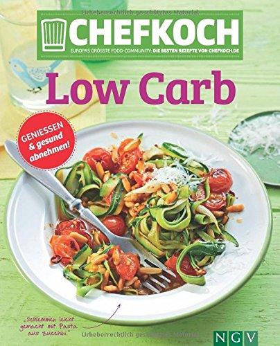 CHEFKOCH Low Carb: Genießen & gesund abnehmen