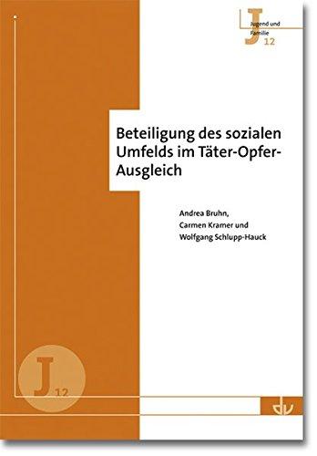 Beteiligung des sozialen Umfelds im Täter-Opfer-Ausgleich: Leitfaden für die Mediation - Reihe Jugend und Familie (J 12)