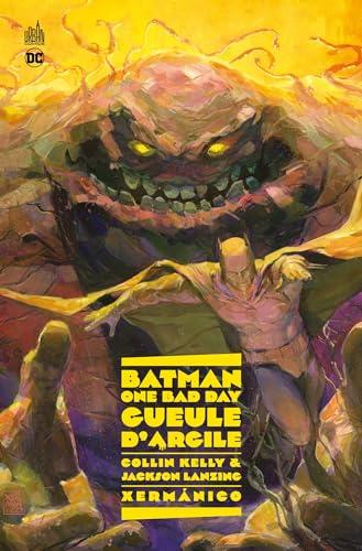 Batman : one bad day. Gueule d'Argile