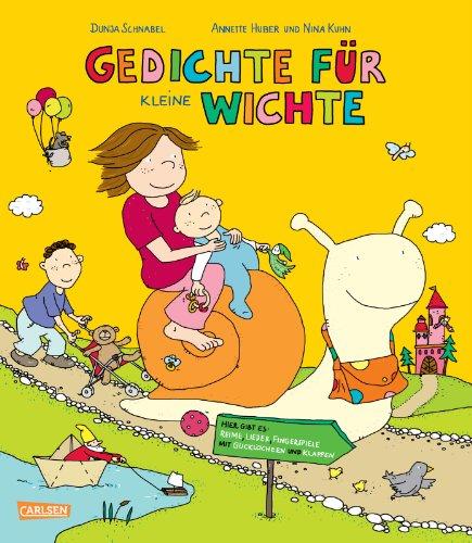 Gedichte für kleine Wichte: Reime, Lieder, Fingerspiele