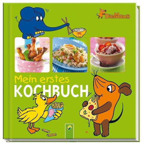 Die Maus - Mein erstes Kochbuch