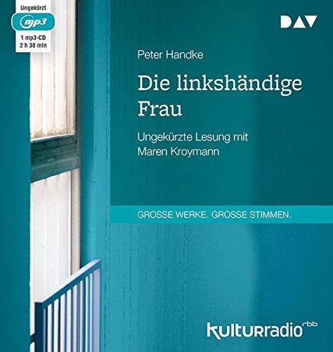 Die linkshändige Frau: Ungekürzte Lesung mit Maren Kroymann (1 mp3-CD)