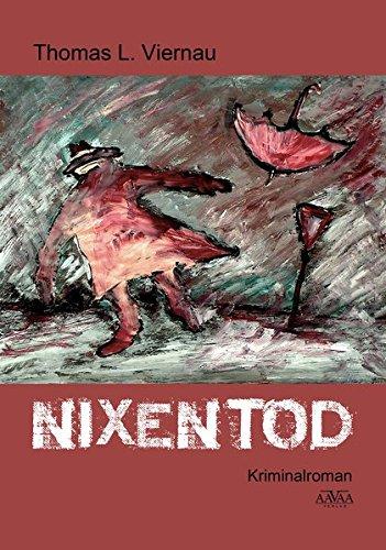 Nixentod: Ein Kriminalroman