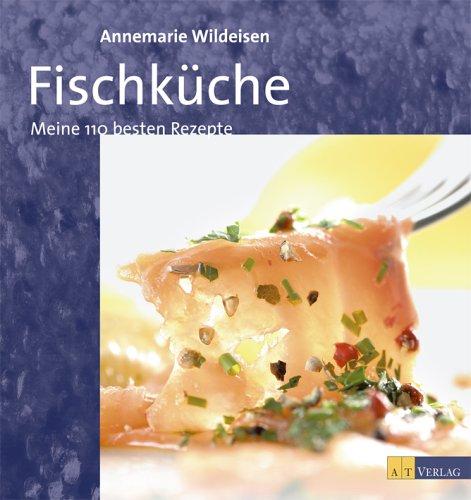 Fischküche. Meine 110 besten Rezepte