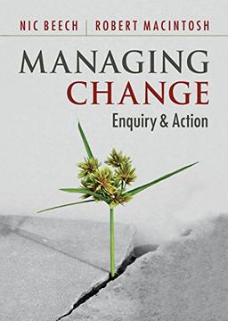 Managing Change: Enquiry and Action