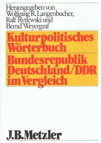 Kulturpolitisches Wörterbuch. Bundesrepublik Deutschland/ DDR im Vergleich