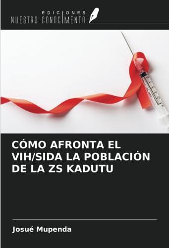 CÓMO AFRONTA EL VIH/SIDA LA POBLACIÓN DE LA ZS KADUTU