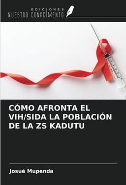 CÓMO AFRONTA EL VIH/SIDA LA POBLACIÓN DE LA ZS KADUTU