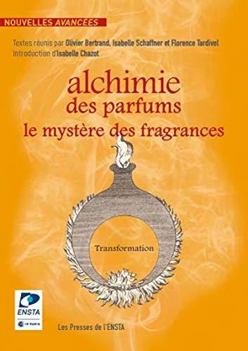 Alchimie des parfums : le mystère des fragrances : concours de nouvelles Nouvelles avancées