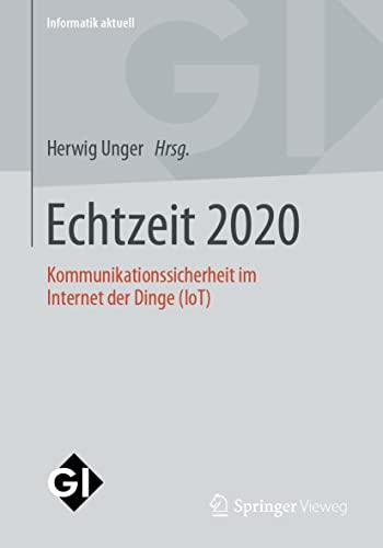 Echtzeit 2020: Kommunikationssicherheit im Internet der Dinge (IoT) (Informatik aktuell)