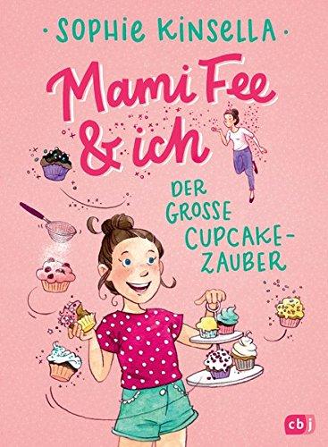 Mami Fee & ich - Der große Cupcake-Zauber: - Mit Glitzerfolien-Cover (Die Mami Fee & ich-Reihe, Band 1)