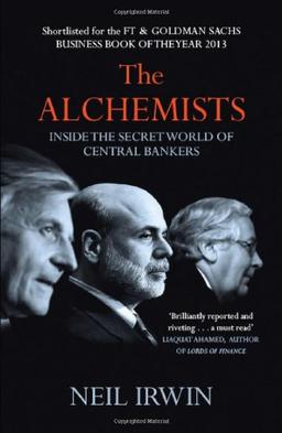 The Alchemists: Inside the Secret World of Central Bankers