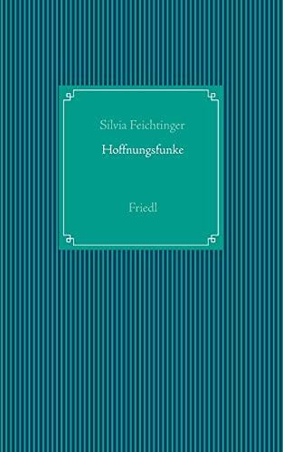 Hoffnungsfunke: Friedl