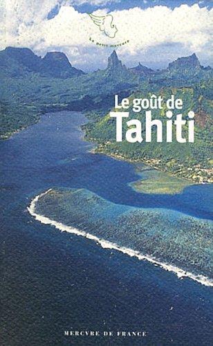 Le goût de Tahiti : et des îles polynésiennes