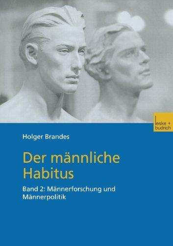 Der männliche Habitus, Bd.2, Männerforschung und Männerpolitik