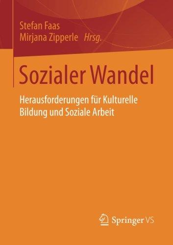 Sozialer Wandel: Herausforderungen für Kulturelle Bildung und Soziale Arbeit (German Edition)