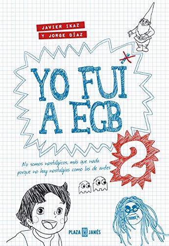 Yo fui a EGB 2: (Incluye adhesivos y el juego de mesa exclusivo Yo fui a EGB) (Obras diversas)