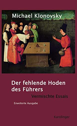 Der fehlende Hoden des Führers: Vermischte Essais