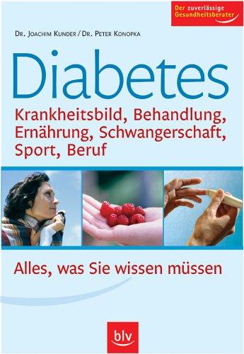 Diabetes: Krankheitsbild, Behandlung, Ernährung, Sport, Alltag. Alles, was Sie wissen müssen