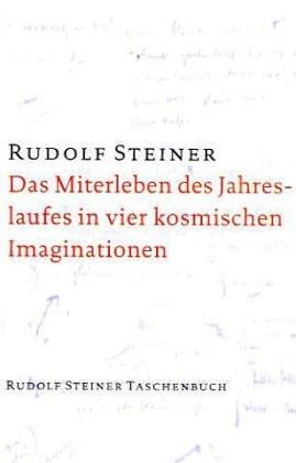 Das Miterleben des Jahreslaufes in vier kosmischen Imaginationen