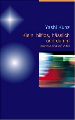 Klein, hilflos, hässlich und dumm, m. Audio-CD: Erlebnisse sind kein Zufall