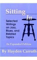 Sitting in: Selected Writings on Jazz, Blues, and Related Topics