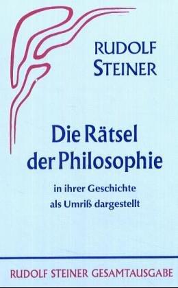 Die Rätsel der Philosophie in ihrer Geschichte als Umriss dargestellt