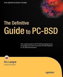 The Definitive Guide to PC-BSD (Expert's Voice in BSD): Frugal Unix for Power Users