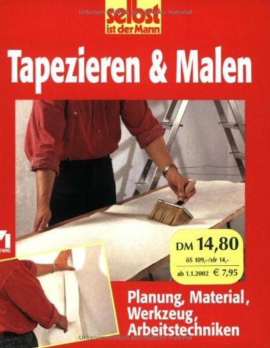 selbst ist der Mann. Tapezieren und Malen