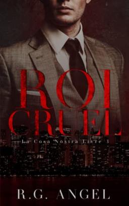 Roi Cruel: Dark Romance et Mafia (La Cosa Nostra, Band 3)