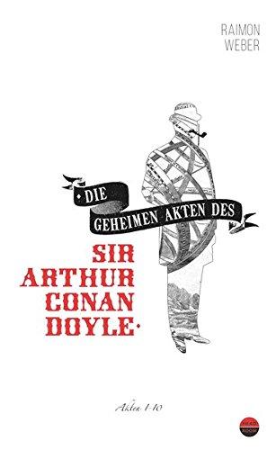 Die geheimen Akten des Sir Conan Doyle: Akten 1-10 Die komplette erste und zweite Staffel