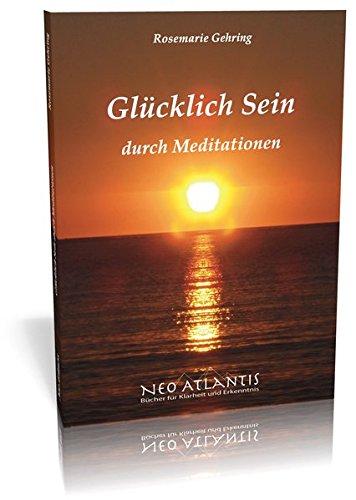 Glücklich Sein: durch Meditationen