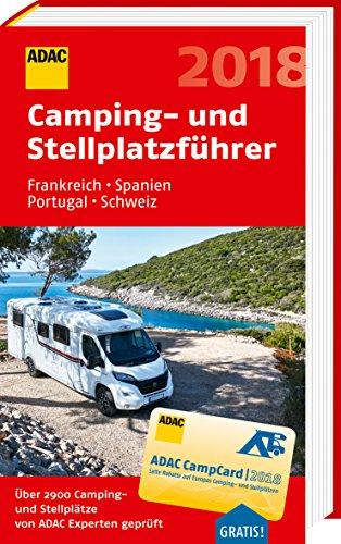 ADAC Camping- und Stellplatzführer Frankreich, Spanien, Portugal, Schweiz 2018 (ADAC Campingführer)