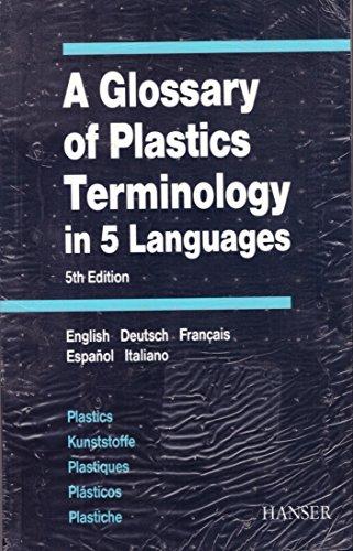 A Glossary of Plastics Terminology in 5 Languages: English-German-French-Spanish-Italian