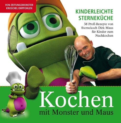 Kochen mit Monster und Maus: Kinderleichte Sterneküche