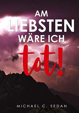 Am liebsten wäre ich tot (Gute Tochter, schlechter Sohn)