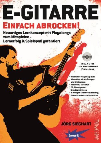 E-Gitarre Einfach Abrocken ! (Lehrheft/Lehrbuch mit Playalongs, Noten & Tabulatur / TABs zum Rock-Gitarre lernen - zu Rock-Songs / Play-Alongs spielen, für E-Gitarre Einsteiger mit Grundkenntnissen)