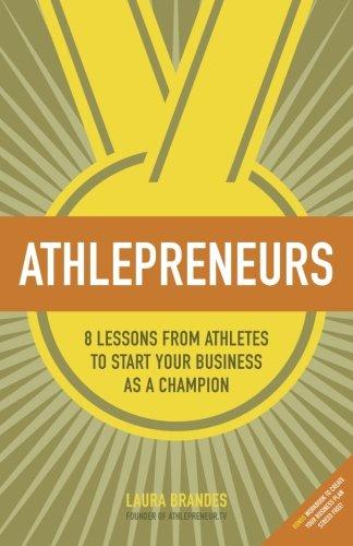 Athlepreneurs: 8 Lessons from Athletes to Start Your Business as a Champion