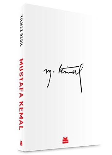 Mustafa Kemal - English: The Life of Mustafa Kemal Atatürk in English Language