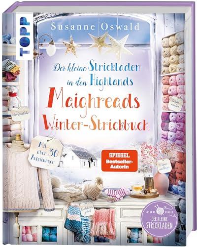 Der kleine Strickladen in den Highlands. Maighreads Winter-Strickbuch: Die schönsten Strickideen für die kalte Jahreszeit